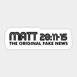 Matthew 28:11-15 The Original Fake News Sticker